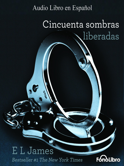 Title details for Cincuenta Sombras Liberadas by E. L. James - Wait list